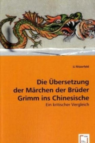 Książka Die Übersetzung der Märchen der Brüder Grimm ins Chinesische Li Ritzerfeld