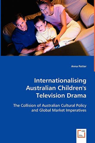 Carte Internationalising Australian Children's Television Drama Anna Potter