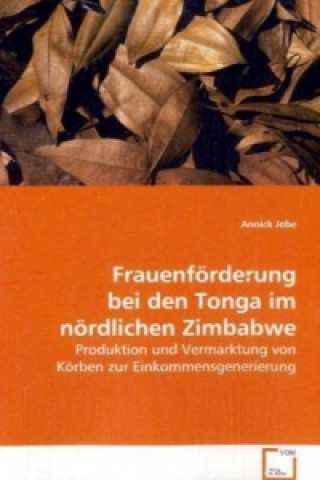 Książka Frauenförderung bei den Tonga im nördlichen Zimbabwe Annick Jebe