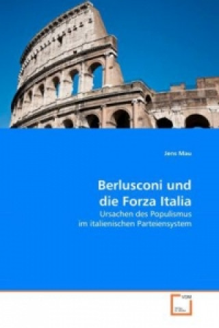 Buch Berlusconi und die Forza Italia Jens Mau