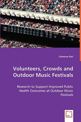 Carte Volunteers, Crowds, and Outdoor Music Festivals Cameron Earl