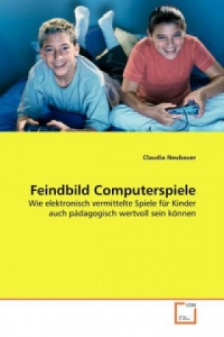 Könyv Feindbild Computerspiele Claudia Neubauer