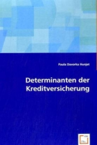 Книга Determinanten der Kreditversicherung Paula D. Hunjet