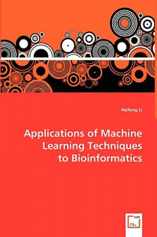 Könyv Applications of Machine Learning Techniques to Bioinformatics Haifeng Li
