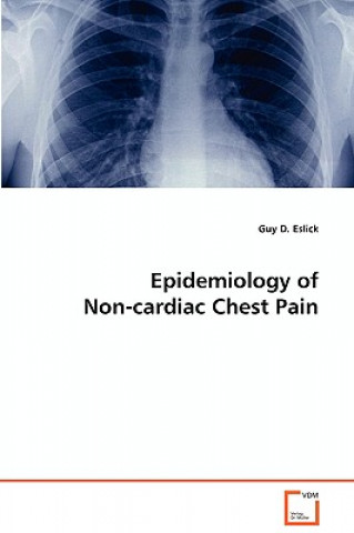 Kniha Epidemiology of Non-cardiac Chest Pain Guy D. Eslick