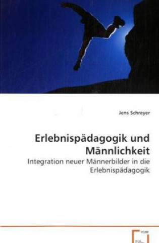 Livre Erlebnispädagogik und Männlichkeit Jens Schreyer