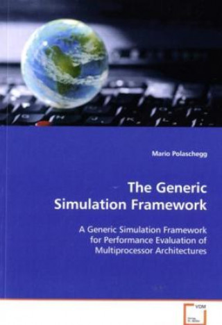 Knjiga The Generic Simulation Framework Mario Polaschegg