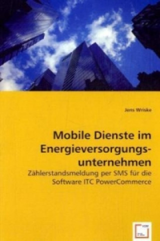 Buch Mobile Dienste im Energieversorgungsunternehmen Jens Wriske