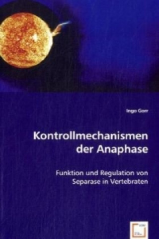 Knjiga Kontrollmechanismen der Anaphase Ingo Gorr