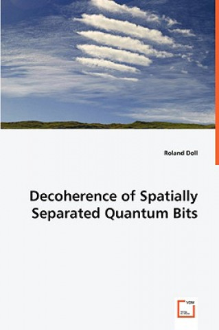 Carte Decoherence of Spatially Separated Quantum Bits Roland Doll