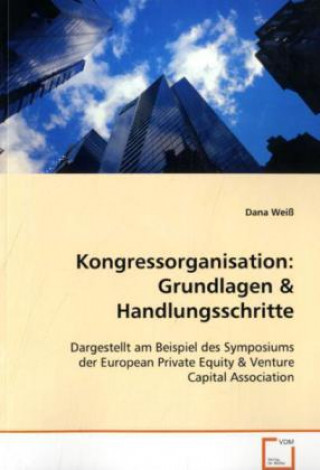 Kniha Kongressorganisation: Grundlagen Dana Weiß