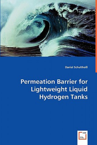 Buch Permeation Barrier for Lightweight Liquid Hydrogen Tanks Daniel Schultheiß