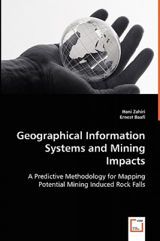 Könyv Geographical Information Systems and Mining Impacts Hani Zahiri