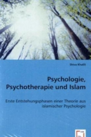 Kniha Psychologie, Psychotherapie und Islam Shiva Khalili