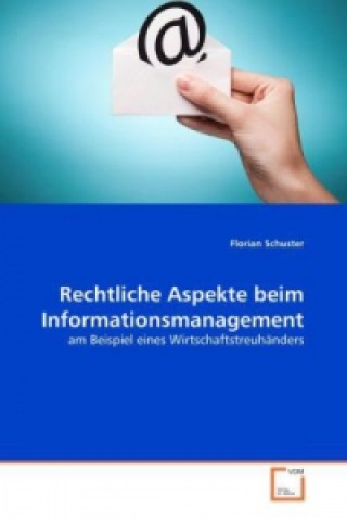 Kniha Rechtliche Aspekte beim Informationsmanagement Florian Schuster