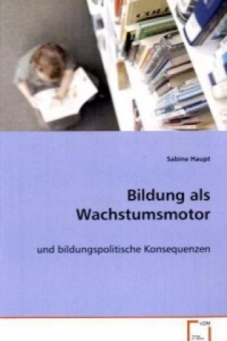 Kniha Bildung als Wachstumsmotor Sabine Haupt