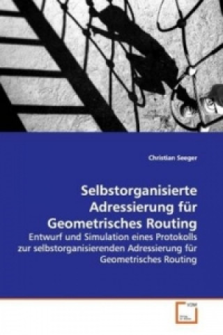 Carte Selbstorganisierte Adressierung für Geometrisches Routing Christian Seeger