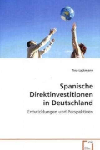 Książka Spanische Direktinvestitionen in Deutschland Tina Lackmann