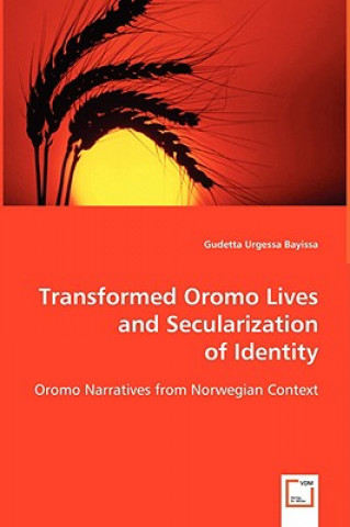 Книга Transformed Oromo Lives and Secularization Gudetta U. Bayissa