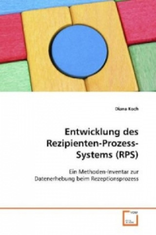 Kniha Entwicklung des Rezipienten-Prozess-Systems (RPS) Diana Koch