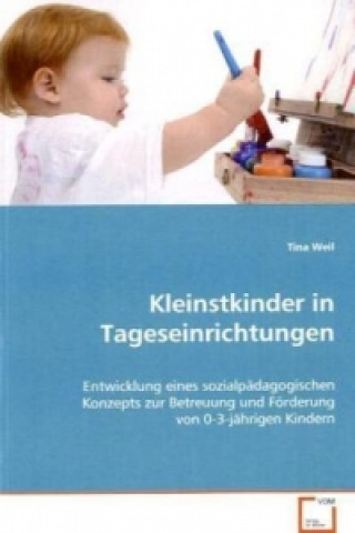 Knjiga Kleinstkinder in Tageseinrichtungen Tina Weil