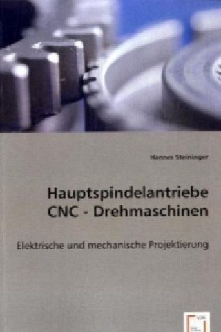 Kniha Hauptspindelantriebe CNC-Drehmaschinen Hannes Steininger