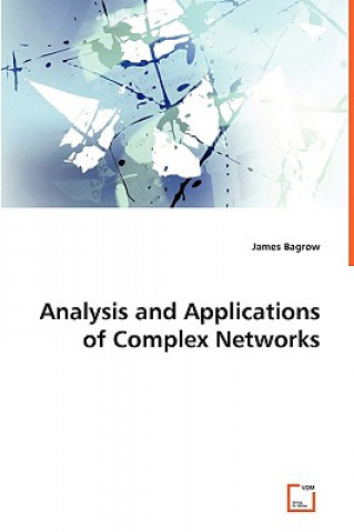 Könyv Analysis and Applications of Complex Networks James Bagrow