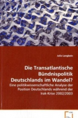 Kniha Die Transatlantische Bündnispolitik Deutschlands imWandel? Julia Langbein