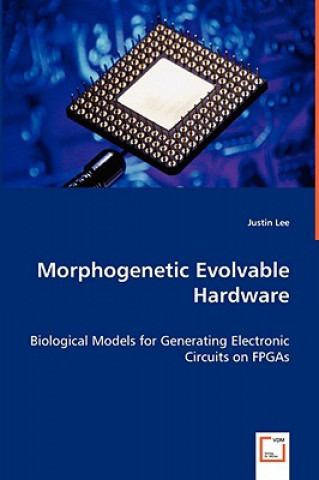 Carte Morphogenetic Evolvable Hardware Justin Lee