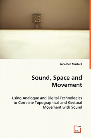 Carte Sound, Space and Movement Jonathan Mustard