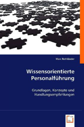 Kniha Wissensorientierte Personalführung Marc Rothländer