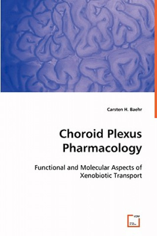 Könyv Choroid Plexus Pharmacology Carsten H. Baehr