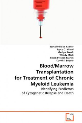 Kniha Blood/Marrow Transplantation for Treatment of Chronic Myeloid Leukemia Joycelynne M Palmer