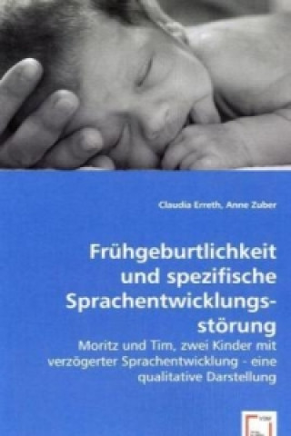 Könyv Frühgeburtlichkeit und spezifische Sprachentwicklungsstörung Claudia Erreth