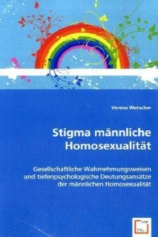 Buch Stigma männliche Homosexualität Verena Wetscher