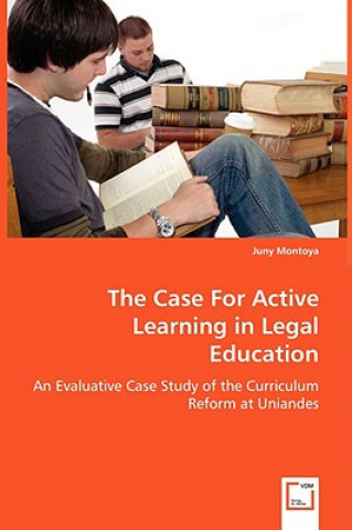 Kniha Case For Active Learning in Legal Education Juny Montoya