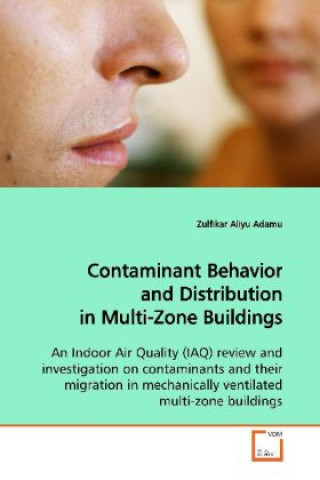 Książka Contaminant Behavior and Distribution in Multi-Zone Buildings Zulfikar Aliyu Adamu