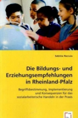 Knjiga Die Bildungs- und Erziehungsempfehlungen in Rheinland-Pfalz Sabrina Raccuia