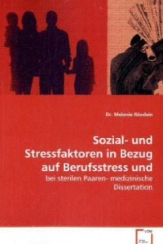 Книга Sozial- und Stressfaktoren in Bezug auf Berufsstress und Fertilität Melanie Rösslein