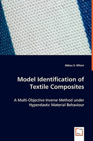 Kniha Model Identification of Textile Composites Abbas S. Milani