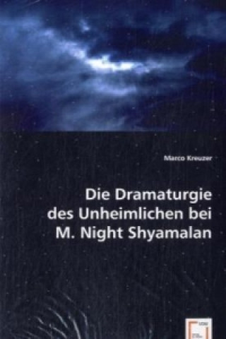 Kniha Die Dramaturgie des Unheimlichen bei M. Night Shyamalan Marco Kreuzer