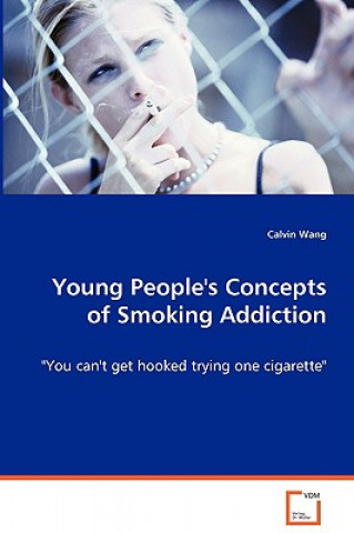 Книга Young People's Concepts of Smoking Addiction Calvin Wang