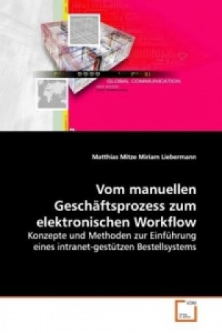 Kniha Vom manuellen Geschäftsprozess zum elektronischen Workflow Matthias Mitze