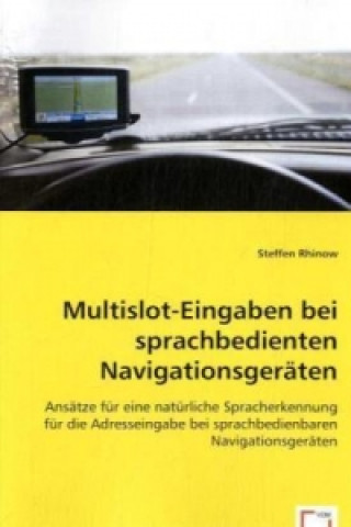 Книга Multislot-Eingaben bei sprachbedienten Navigationsgeräten Steffen Rhinow