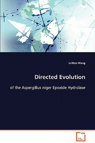 Buch Directed Evolution of the Aspergillus niger Epoxide Hydrolase Li-Wen Wang