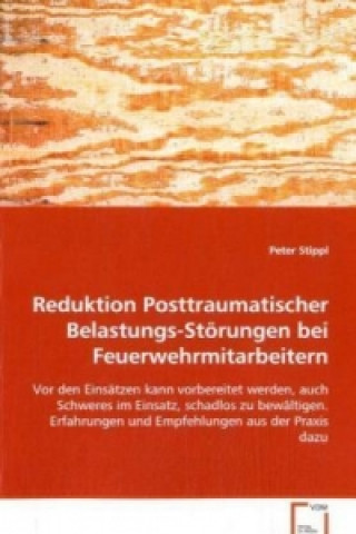 Книга Reduktion Posttraumatischer Belastungs-Störungen beiFeuerwehrmitarbeitern Peter Stippl