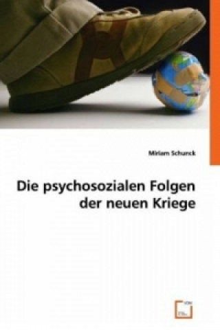 Kniha Die psychosozialen Folgen der neuen Kriege Miriam Schunck