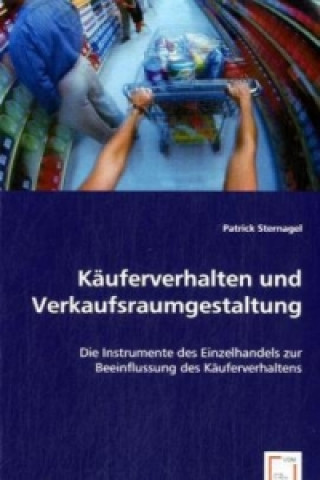 Kniha Käuferverhalten und Verkaufsraumgestaltung Patrick Sternagel