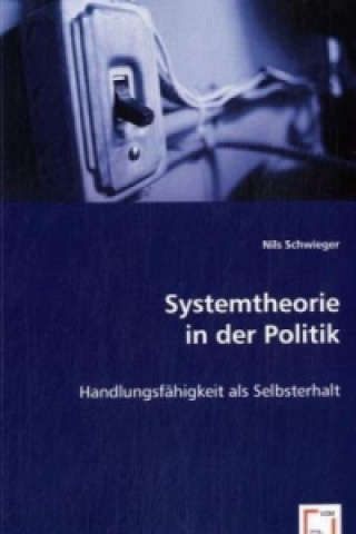 Könyv Systemtheorie in der Politik Nils Schwieger