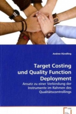 Könyv Target Costing und Quality Function Deployment Andree Hündling